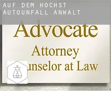 Auf dem Höchst  Autounfall Anwalt