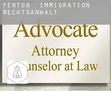 Fenton immigration rechtsanwalt