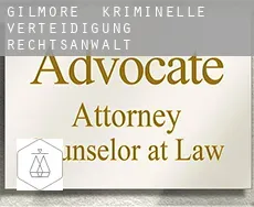 Gilmore  kriminelle verteidigung rechtsanwalt