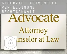 Gnölbzig  kriminelle verteidigung rechtsanwalt