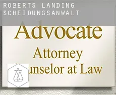 Roberts Landing Scheidungsanwalt