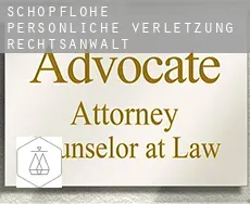 Schopflohe  persönliche verletzung rechtsanwalt