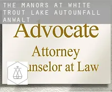 The Manors at White Trout Lake  Autounfall Anwalt