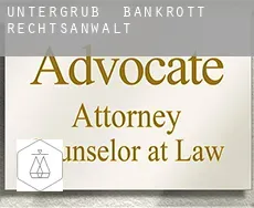 Untergrub  bankrott rechtsanwalt