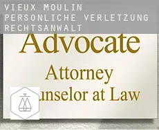 Vieux-Moulin  persönliche verletzung rechtsanwalt