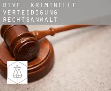 Rive  kriminelle verteidigung rechtsanwalt