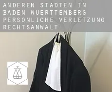 Anderen Städten in Baden-Wuerttemberg  persönliche verletzung rechtsanwalt