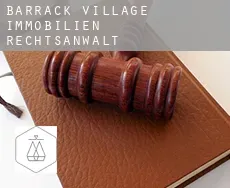 Barrack Village immobilien rechtsanwalt