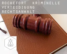 Rochefort  kriminelle verteidigung rechtsanwalt