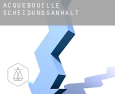 Acquebouille  Scheidungsanwalt
