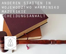 Anderen Städten in Wojewodztwo Warminsko-Mazurskie  Scheidungsanwalt