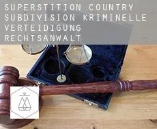 Superstition Country Subdivision  kriminelle verteidigung rechtsanwalt