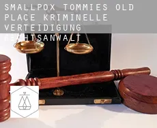 Smallpox Tommies Old Place  kriminelle verteidigung rechtsanwalt