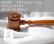 Grube  persönliche verletzung rechtsanwalt