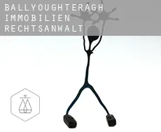 Ballyoughteragh  immobilien rechtsanwalt