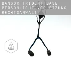 Bangor Trident Base  persönliche verletzung rechtsanwalt