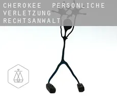 Cherokee  persönliche verletzung rechtsanwalt