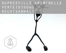 Dupreeville  kriminelle verteidigung rechtsanwalt