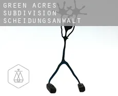 Green Acres Subdivision  Scheidungsanwalt