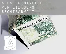 Aups  kriminelle verteidigung rechtsanwalt
