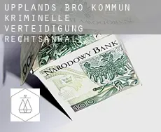 Upplands-Bro Kommun  kriminelle verteidigung rechtsanwalt