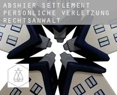 Abshier Settlement  persönliche verletzung rechtsanwalt
