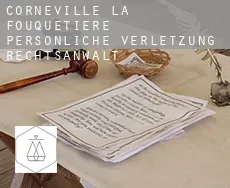 Corneville-la-Fouquetière  persönliche verletzung rechtsanwalt