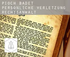Pioch Badet  persönliche verletzung rechtsanwalt