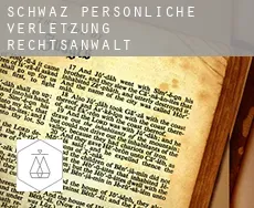 Schwaz  persönliche verletzung rechtsanwalt