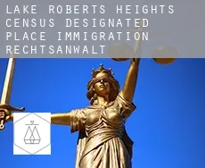 Lake Roberts Heights  immigration rechtsanwalt