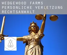 Wedgewood Farms persönliche verletzung rechtsanwalt