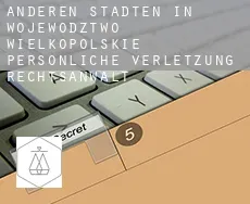Anderen Städten in Wojewodztwo Wielkopolskie  persönliche verletzung rechtsanwalt