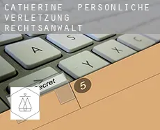Catherine  persönliche verletzung rechtsanwalt