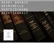Ready Branch  kriminelle verteidigung rechtsanwalt