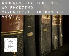 Anderen Städten in Wojewodztwo Mazowieckie  Autounfall Anwalt