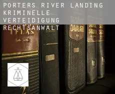 Porters River Landing  kriminelle verteidigung rechtsanwalt