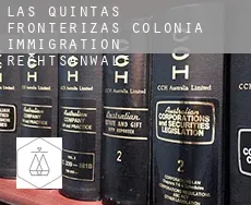 Las Quintas Fronterizas Colonia  immigration rechtsanwalt