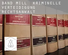 Band Mill  kriminelle verteidigung rechtsanwalt