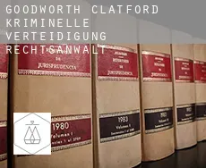 Goodworth Clatford  kriminelle verteidigung rechtsanwalt