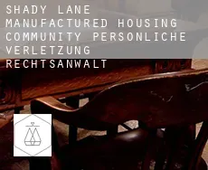 Shady Lane Manufactured Housing Community persönliche verletzung rechtsanwalt