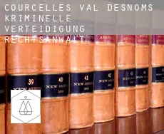 Courcelles-Val-d'Esnoms  kriminelle verteidigung rechtsanwalt