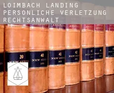 Loimbach Landing  persönliche verletzung rechtsanwalt