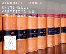 Windmill Harbor  kriminelle verteidigung rechtsanwalt