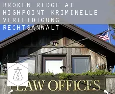 Broken Ridge at Highpoint  kriminelle verteidigung rechtsanwalt