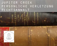 Jupiter Creek persönliche verletzung rechtsanwalt