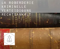 La Roberderie  kriminelle verteidigung rechtsanwalt