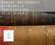 Powiat raciborski kriminelle verteidigung rechtsanwalt