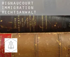 Rignaucourt  immigration rechtsanwalt