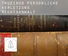 Truziaud  persönliche verletzung rechtsanwalt
