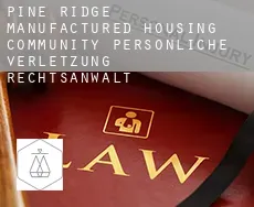 Pine Ridge Manufactured Housing Community  persönliche verletzung rechtsanwalt